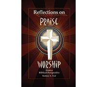 Reflections on Praise and Worship from a Biblical Perspective