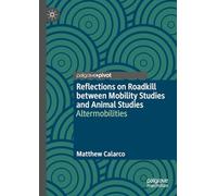 Reflections on Roadkill between Mobility Studies and Animal Studies: Altermobilities