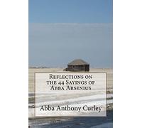 Reflections on the 44 Sayings of Abba Arsenius