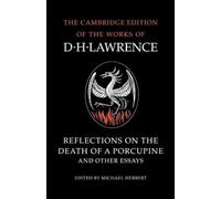 Reflections on the Death of a Porcupine and Other Essays (The Cambridge Edition of the Works of D. H. Lawrence)