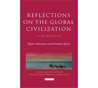 Reflections on the Global Civilization: A Dialogue (Echoes and Reflections Series)