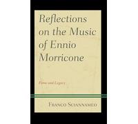 Reflections on the Music of Ennio Morricone: Fame and Legacy