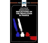Reflections on the Revolution in France (The Macat Library)