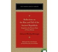 Reflections on the Rise and Fall of the Ancient Republics: Adapted to the Present State of Great Britain (Thomas Hollis Library)