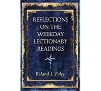 Reflections on the Weekday Lectionary Readings
