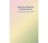 Reflections, Prayers & Gratitude Journal: Daily Devotional with Bible Verses, Guided Prayers, and Gratitude Writing for Reflection, Faith, and Spiritual Growth