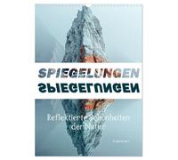 Reflections - Reflected beauties of nature UK-Version (Wall Calendar 2026 DIN A3 Portrait), CALVENDO 12 Month Wall Calendar