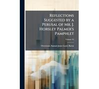 Reflections Suggested by a Perusal of Mr. J. Horsley Palmer's Pamphlet