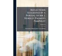 Reflections Suggested by a Perusal of Mr. J. Horsley Palmer's Pamphlet