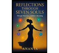 Reflections Through Seven Souls: Through Their Eyes: A Mother's Becoming: 2 (The Awakening Series - The Complete Collection)