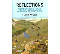 Reflections: What Wildlife Needs and How to Provide it