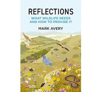 Reflections: What Wildlife Needs and How to Provide it