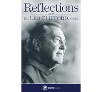 Reflections With Fr. Leo Clifford, O.F.M.