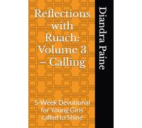 Reflections with Ruach: Volume 3 - Calling: 5-Week Devotional for Young Girls called to Shine