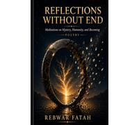 Reflections Without End: Meditations on Mystery, Humanity, and Becoming