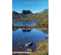 Reflective Practice For Healthcare Professionals: A Practical Guide