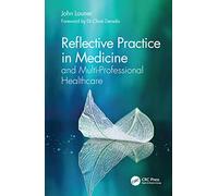 Reflective Practice in Medicine and Multi-Professional Healthcare