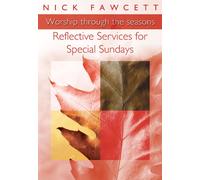 Reflective Services for Special Sundays: Worship Through the Seasons