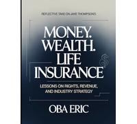 Reflective Take On Jake Thompson's Money. Wealth. Life Insurance: Lessons On Rights, Revenue And Industry Strategy
