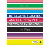 Reflective Teaching and Learning in the Secondary School (Developing as a Reflective Secondary Teacher)