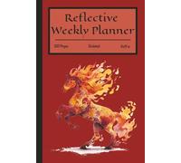 Reflective Weekly Planner: Empowered For Success Organizer Celebrating Fire Horse Energy: Birthdays, Goals, Milestones, To-Do Lists, Wins, Gratitude, Reflections and Notes