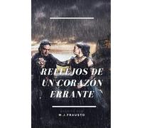 Reflejos de un Corazón Errante (Poesía del Corazón)