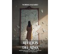 Reflejos Del Alma: Explorando Las Emociones Y Vivencias A Través De Fragmentos