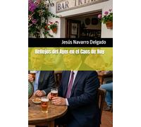 Reflejos del Ayer en el Caos de Hoy