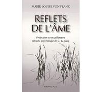 Reflets de l'âme - Projection et recueillement: Projections et recueillement solon la psychologie de C.G. Jung
