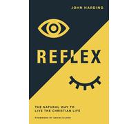 Reflex: The Natural Way to Live the Christian Life