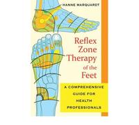 [(Reflex Zone Therapy of the Feet: A Comprehensive Guide for Health Professionals)] [Author: Hanne Marquardt] published on (February, 2011)