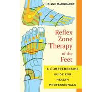 Reflex Zone Therapy of the Feet: A Comprehensive Guide for Health Professionals by Marquardt, Hanne (2010) Paperback