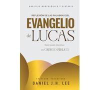 Reflexión de las palabras del evangelio de Lucas: Análisis morfológico y sintaxis en griego bíblico