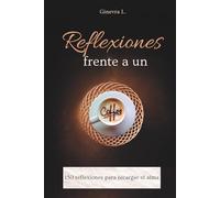 Reflexiones frente a un café: 150 reflexiones para recargar el alma