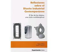 Reflexiones sobre el Diseño Industrial Contemporáneo.: El Ser de los objetos, una visión multidisciplinar.