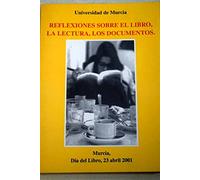 Reflexiones sobre el libro, la lectura, los documentos