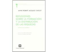REFLEXIONES SOBRE LA FORMACÍON Y LA DISTRIBUCIÓN DE LAS RIQUEZAS