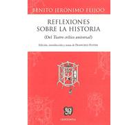 Reflexiones sobre la historia : del teatro crítico universal