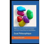 Réflexions sur la notion de la Corruption, suivi de la Critique Brute sur Schopenhauer.