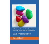 Réflexions sur la notion de la Corruption, suivi de la Critique Brute sur Schopenhauer.