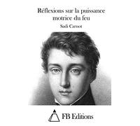 Réflexions sur la puissance motrice du feu