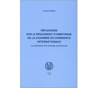 réflexions sur le règlement d'arbitrage de la chambre de commerce internationale: Les déviations de l'arbitrage institutionnel