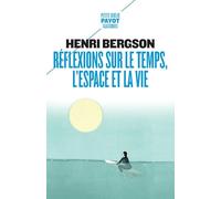Réflexions sur le temps, l'espace et la vie