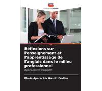 Réflexions sur l'enseignement et l'apprentissage de l'anglais dans le milieu professionnel: Besoins objectifs et subjectifs