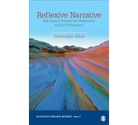 Reflexive Narrative: Self-Inquiry Toward Self-Realization and Its Performance (Qualitative Research Methods, 57)