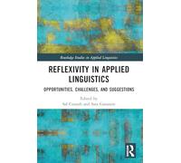 Reflexivity in Applied Linguistics: Opportunities, Challenges, and Suggestions (Routledge Studies in Applied Linguistics)