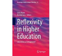Reflexivity in Higher Education: Liberation or Entrapment? (Knowledge Studies in Higher Education, 16)