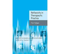 Reflexivity in Therapeutic Practice: 15 (Basic Texts in Counselling and Psychotherapy)