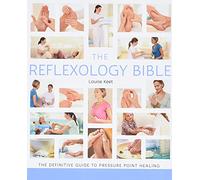 Reflexology Bible: The Definitive Guide to Pressure Point Healing