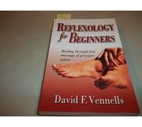 Reflexology for Beginners: Healing Through Foot Massage of Pressure Points
